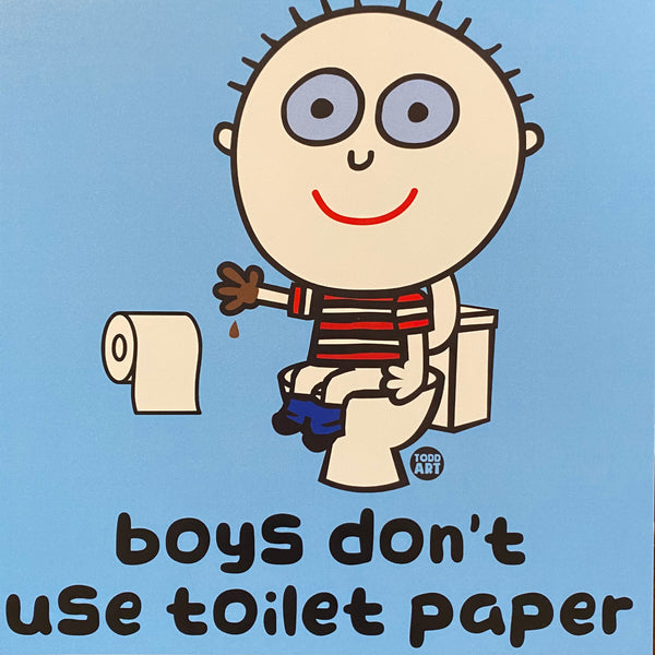 Boys Don't Use Toilet Paper