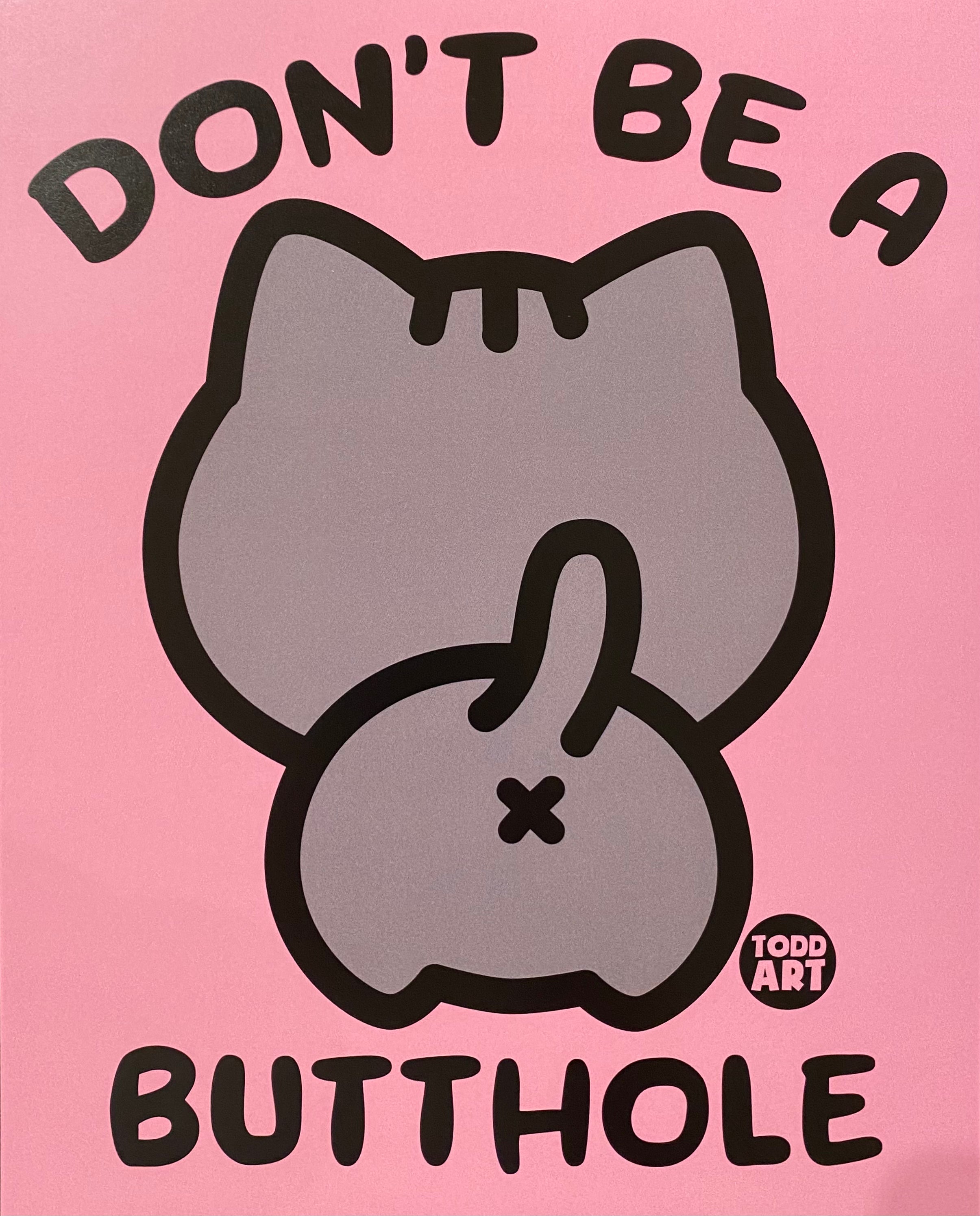 Don't Be A Butthole