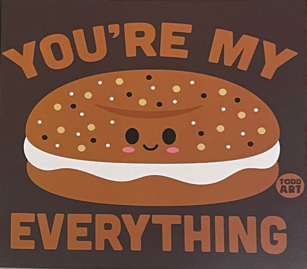 You're My Everything... Bagel
