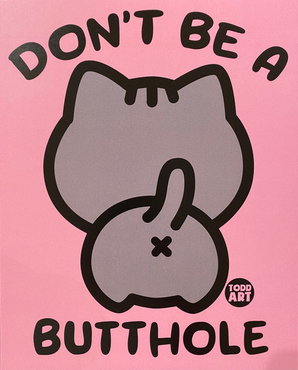 Don't Be A Butthole