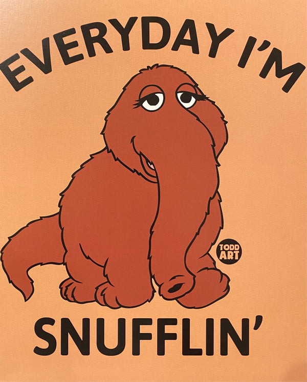 Everyday I'm Snufflin'
