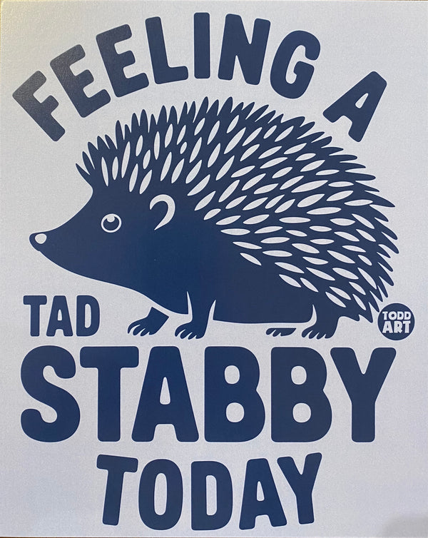 Feeling A Tad Stabby Today