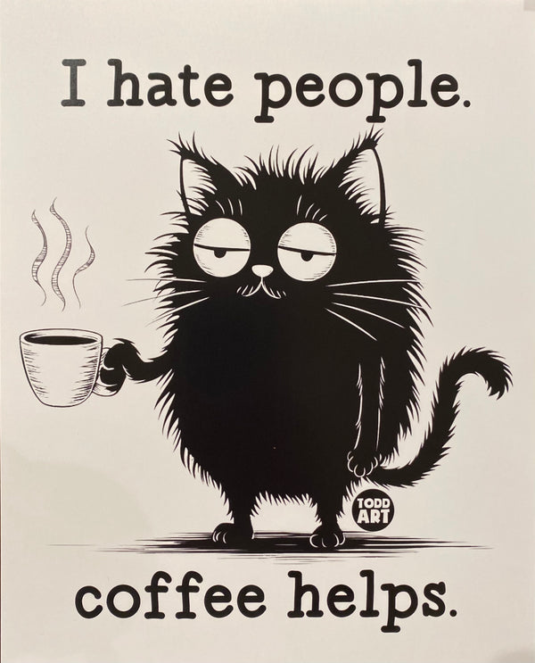 I Hate People Coffee Helps