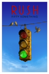 Rush Fifty Something Tour Poster