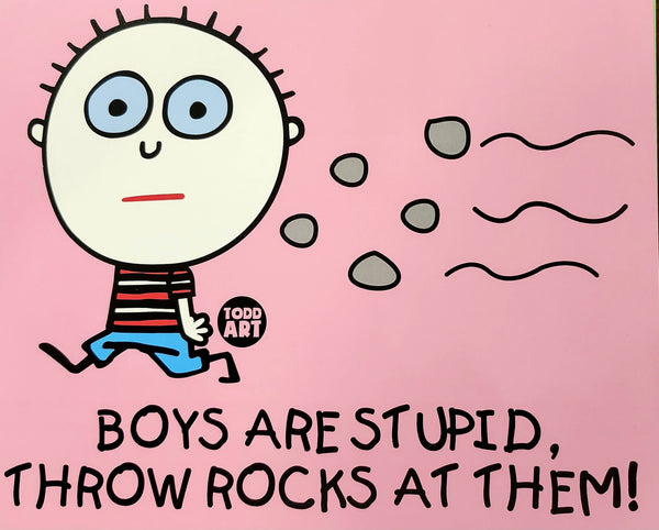 Boys Are Stupid, Throw Rocks At Them!