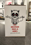 *My Brother Was a Hero - Limited Edition Vinyl Figure