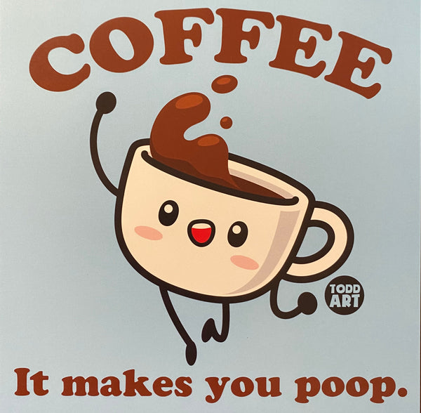 Coffee It Makes You Poop