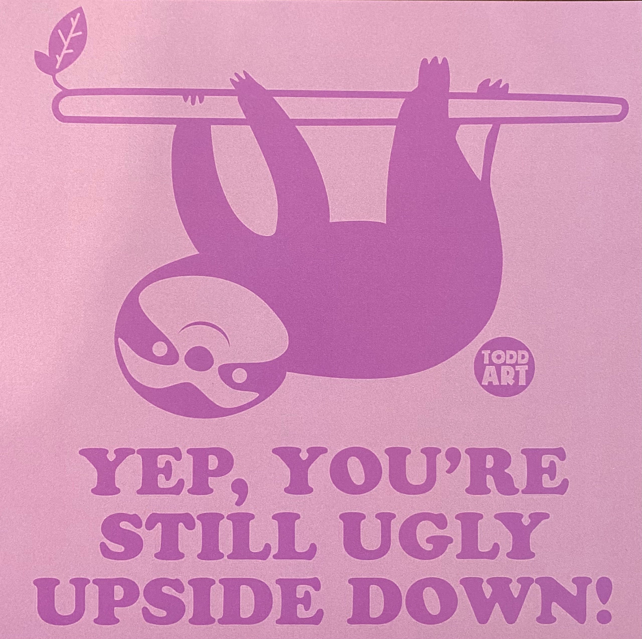 Still Ugly Upside Down